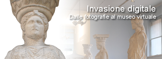 Invasione digitale, dalle fotografie al museo virtuale