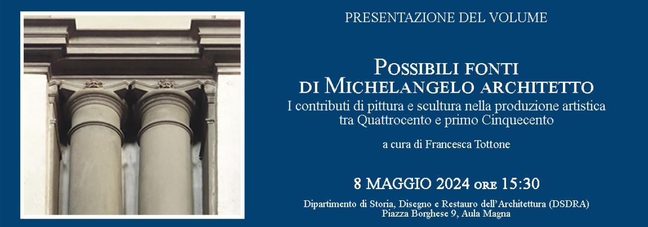 Presentazione Del Volume Possibili Fonti Di Michelangelo Architetto