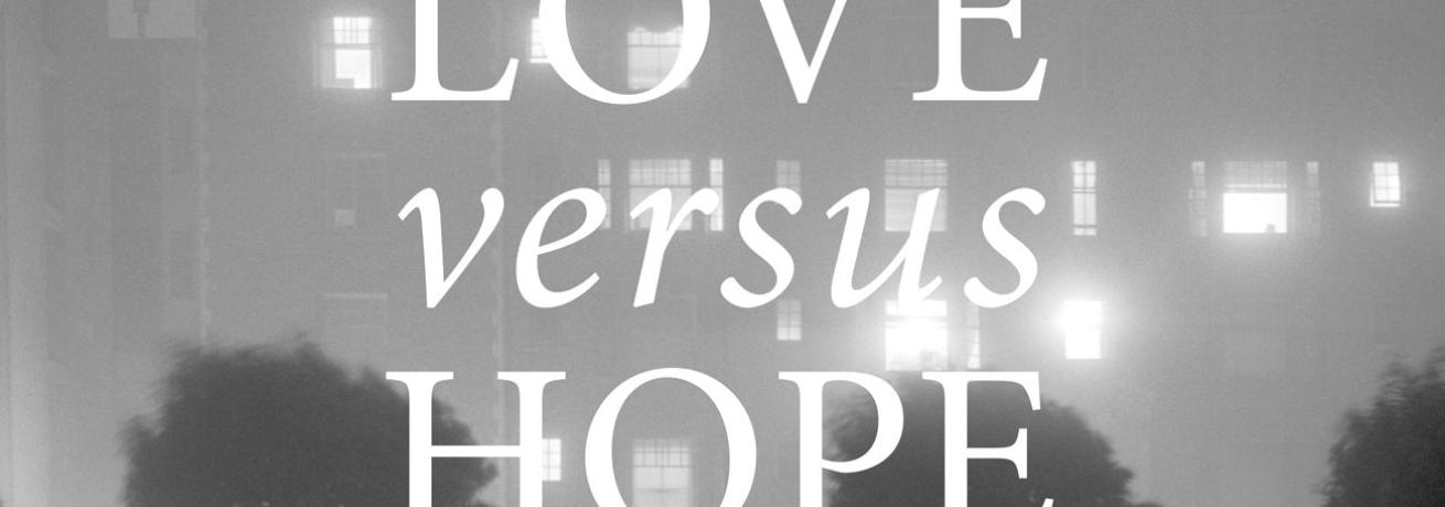 Housing and the City. LOVE versus HOPE